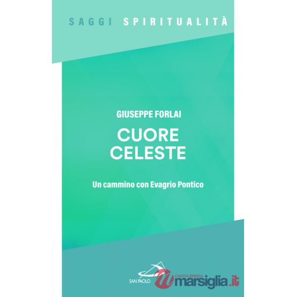 Cuore celeste. Un cammino con Evagrio Pontico
