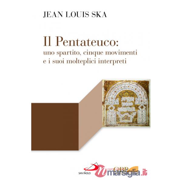 Pentateuco: uno spartito, cinque movimenti e i suoi molteplici interpreti (Il)