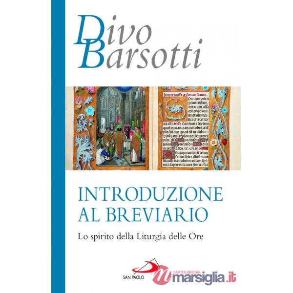 Introduzione al breviario. Lo spirito della liturgia delle ore