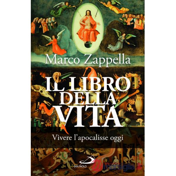 Libro della vita. Vivere l'apocalisse oggi (Il)