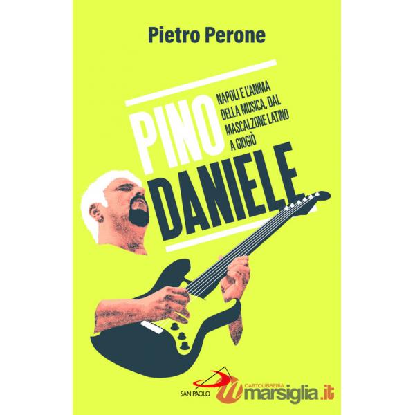 Pino Daniele. Napoli e l'anima della musica, dal Mascalzone latino a Giogiò