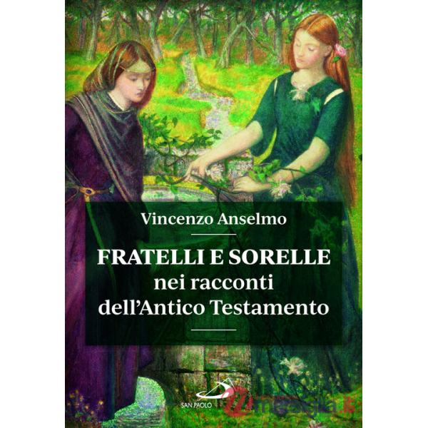 Fratelli e sorelle nei racconti dell'Antico Testamento