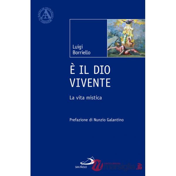 È il Dio vivente. La vita mistica
