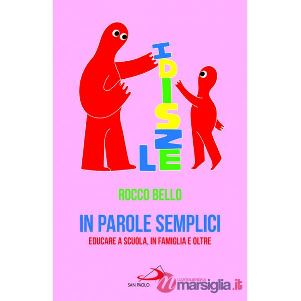 In parole semplici. Educare a scuola, in famiglia e oltre