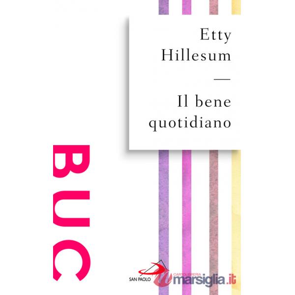 Bene quotidiano. Breviario dagli scritti (1941-1942) (Il)
