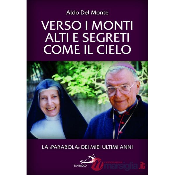 Verso i monti alti e segreti come il cielo. La «Parabola» dei miei ultimi anni