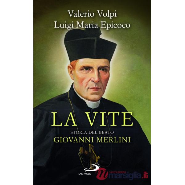 Vite. Storia del beato Giovanni Merlini (La)
