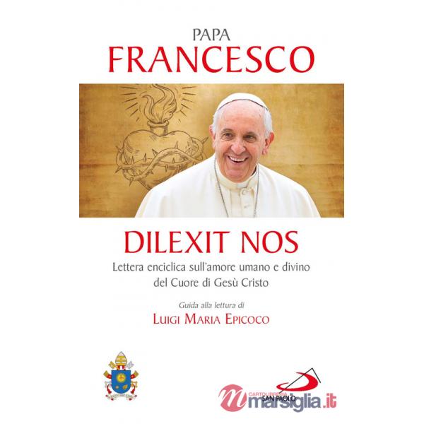 Dilexit nos. Lettera enciclica sull'amore umano e divino del cuore di Gesù Cristo