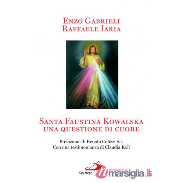 Santa Faustina Kowalska. Una questione di cuore