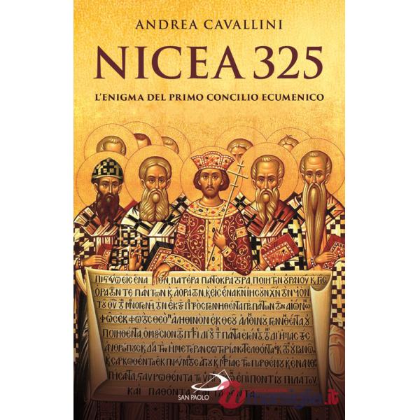 Nicea 325. L'enigma del primo concilio ecumenico