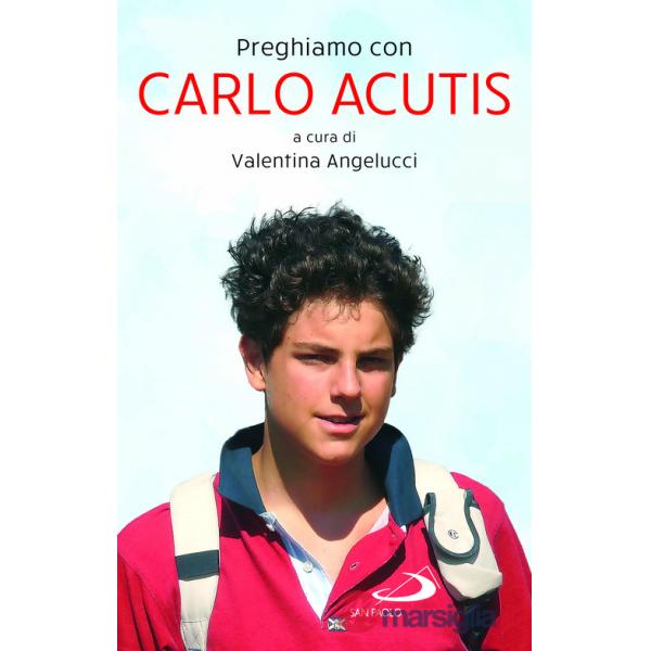 Preghiamo con Carlo Acutis