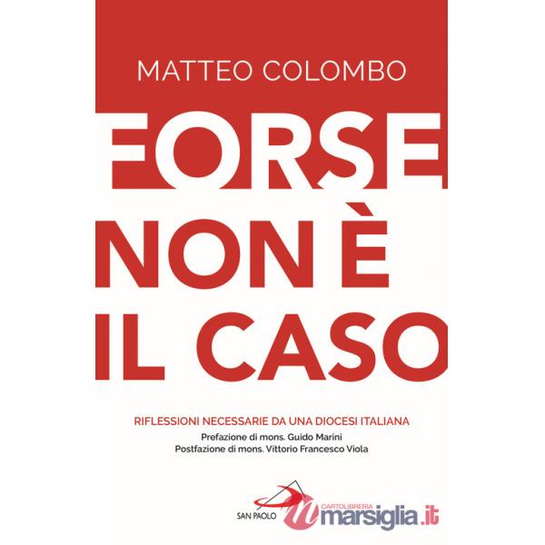 Forse non è il caso. Riflessioni necessarie da una Diocesi italiana
