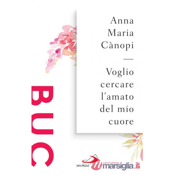 Voglio cercare l'amato del mio cuore. Spunti meditativi sul Cantico dei Cantici