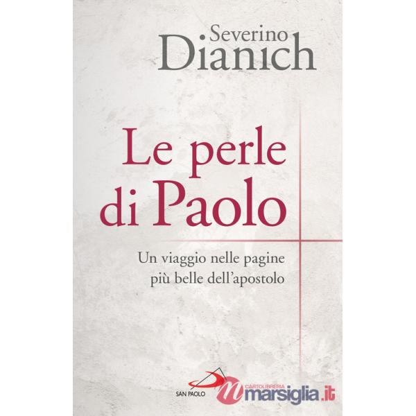 Perle di Paolo. Un viaggio nelle pagine più belle dell'apostolo (Le)