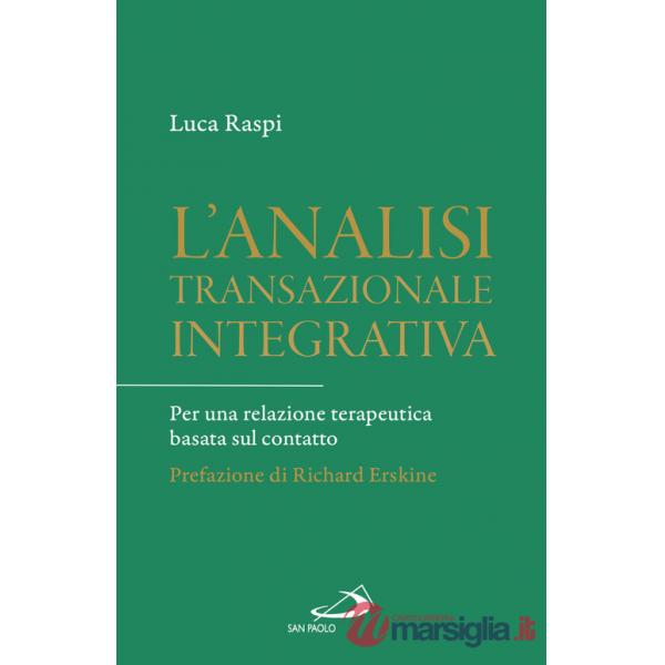 Analisi transazionale integrativa. Per una relazione terapeutica basata sul contatto (L')