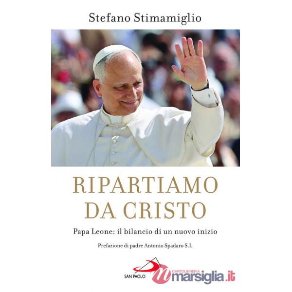 Ripartiamo da Cristo. Papa Leone: il bilancio di un nuovo inizio