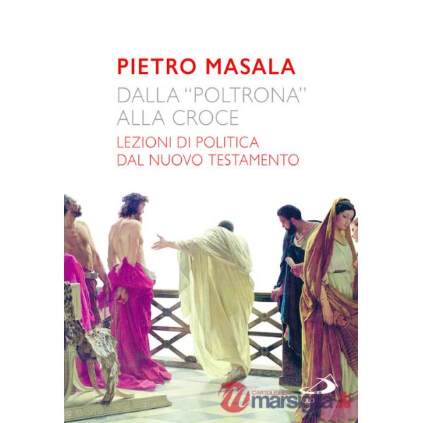 Dalla «poltrona» alla croce. Lezioni di politica dal Nuovo Testamento