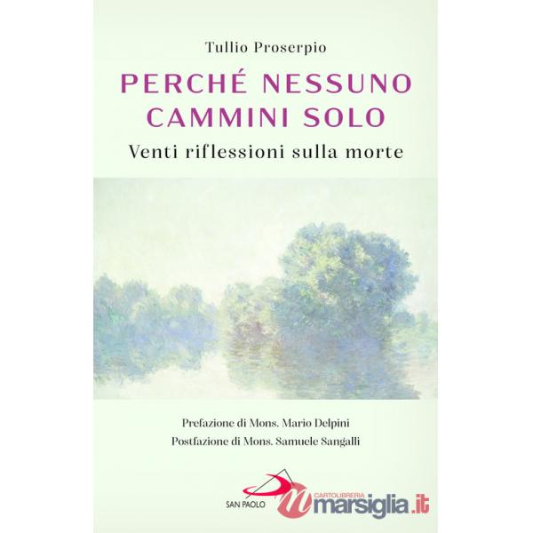 Perché nessuno cammini solo. Venti riflessioni sulla morte