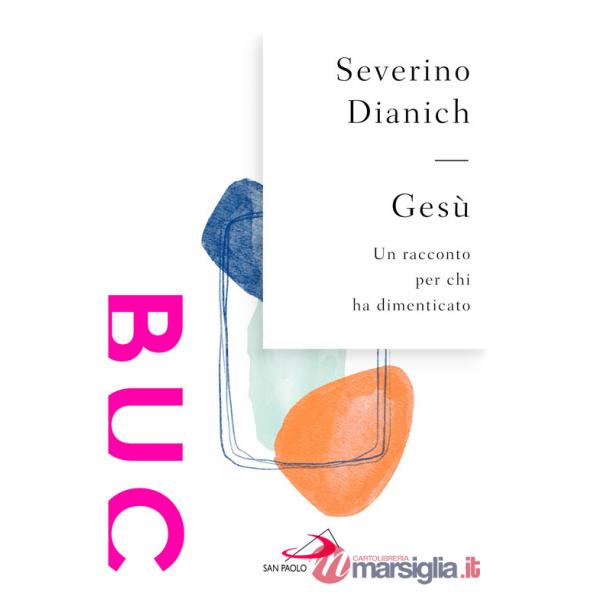 Gesù. Un racconto per chi ha dimenticato