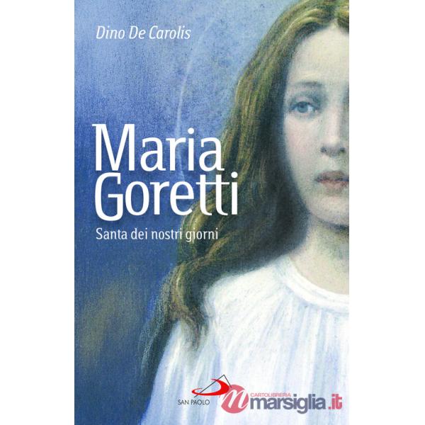 Maria Goretti. Santa dei nostri giorni