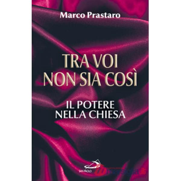 Tra voi non sia così. Il potere nella Chiesa