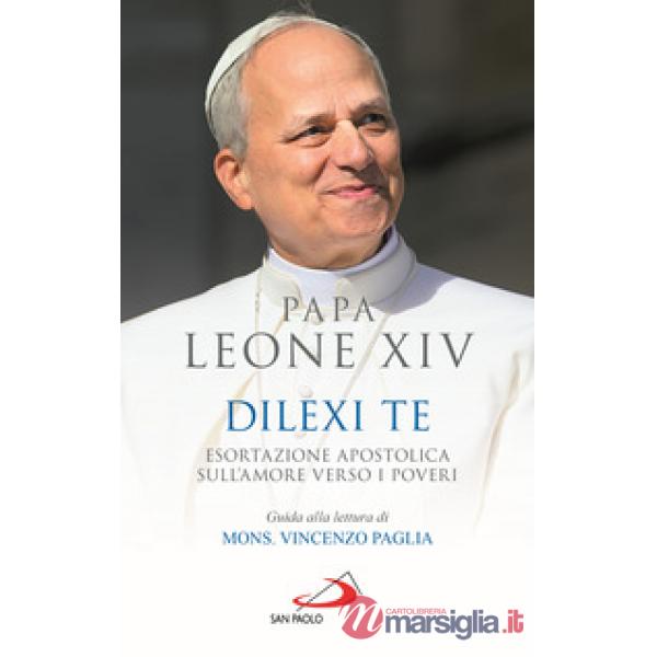 Dilexi te. Esortazione apostolica sull'amore verso i poveri