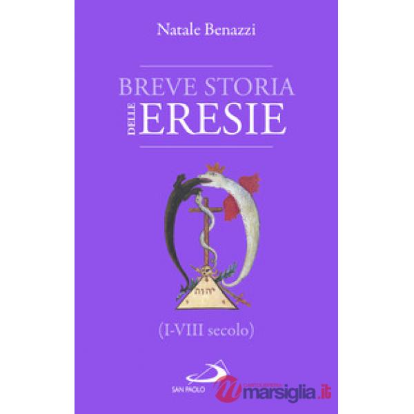 Breve storia delle eresie (I-VIII secolo)