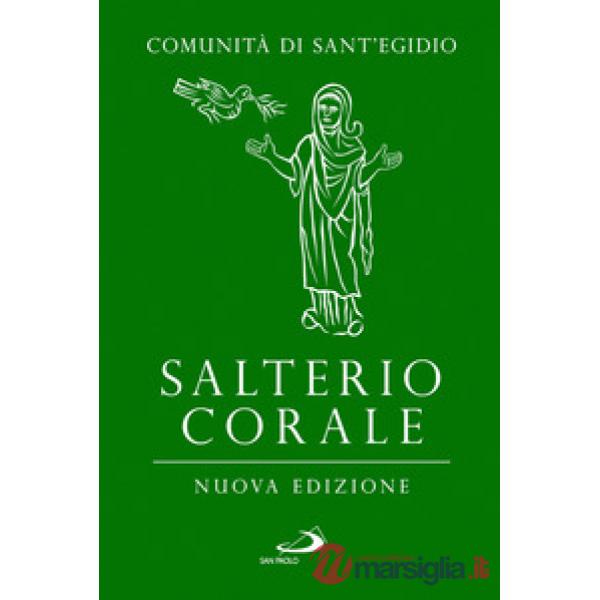 Salterio corale. Salmi e cantici per la preghiera comunitaria e personale. Nuova ediz.