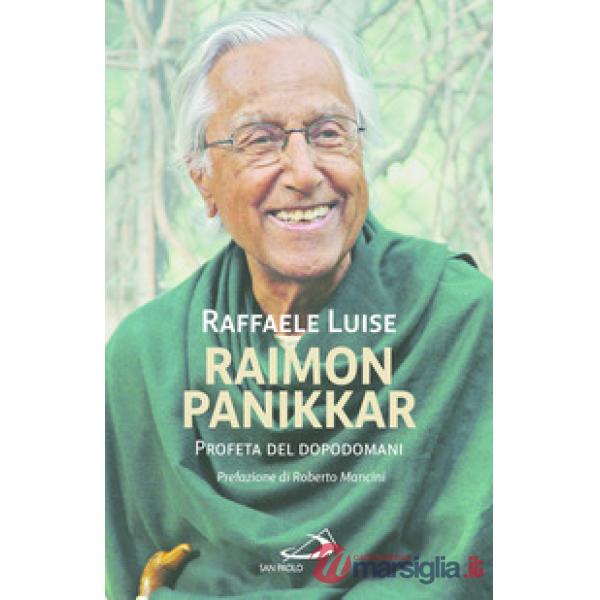 Raimon Panikkar. Profeta del dopodomani