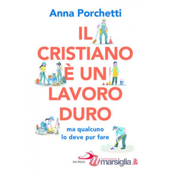 Cristiano è un lavoro duro ma qualcuno lo deve pur fare. Divagazioni bibliche nel secolo XXI (Il)