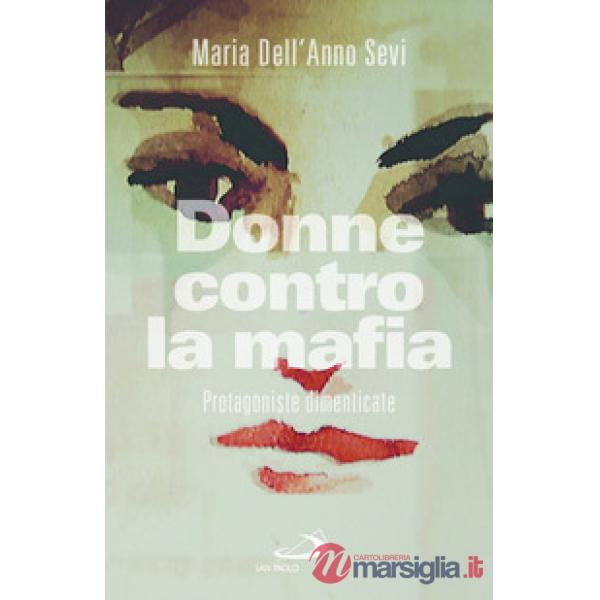 Donne contro la mafia. Protagoniste dimenticate