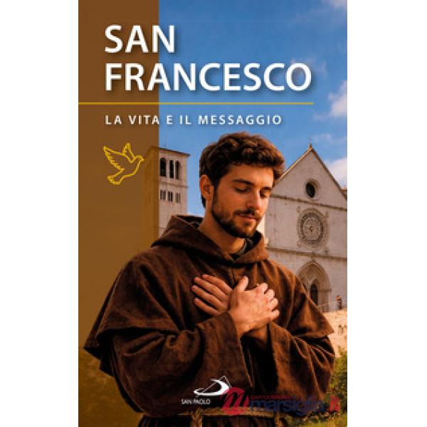 San Francesco d'Assisi. La vita e il messaggio