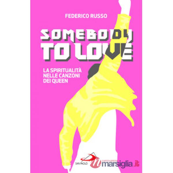 Somebody to love. La spiritualità nelle canzoni dei Queen