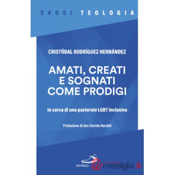 Amati, creati e sognati come prodigi. In cerca di una pastorale LGBT inclusiva