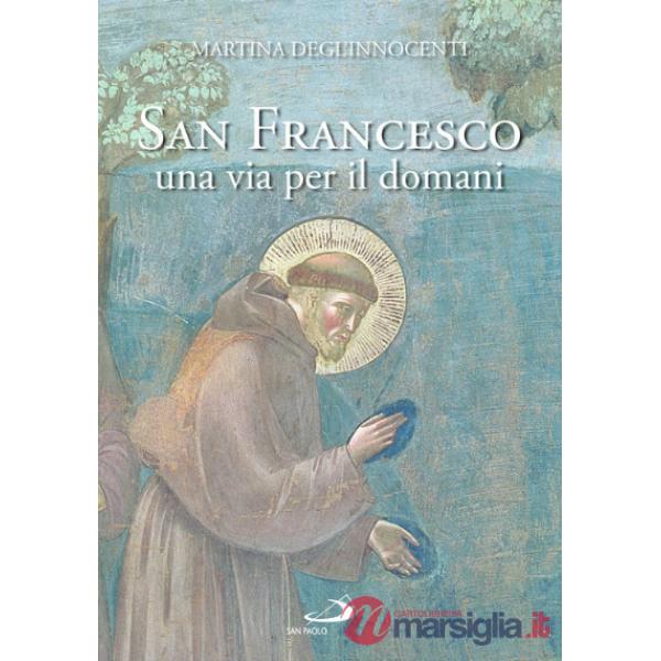 San Francesco d'Assisi una via per il domani