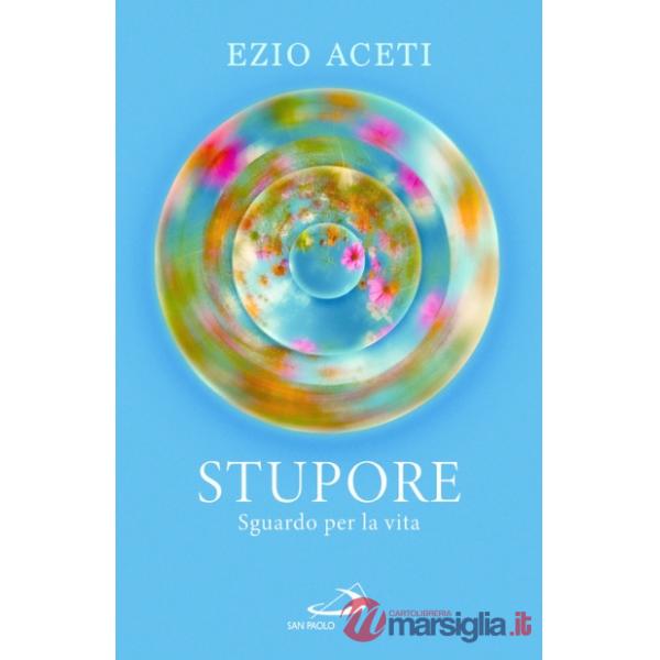 Stupore. Sguardo per la vita
