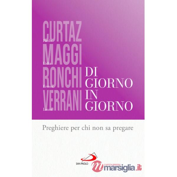Di giorno in giorno. Preghiere per chi non sa pregare