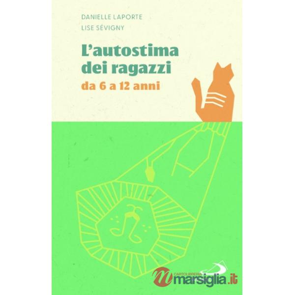 Autostima dei ragazzi. Da 6 a 12 anni (L')