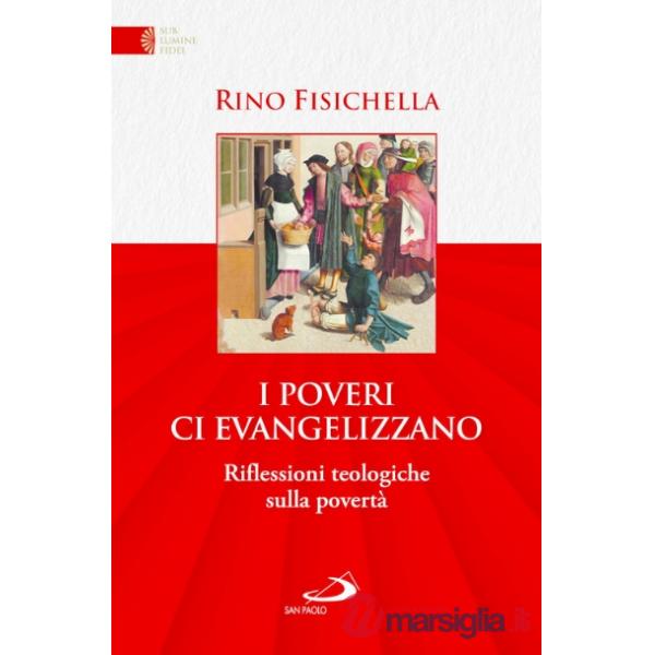 Poveri ci evangelizzano. Riflessioni teologiche sulla povertà (I)