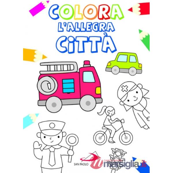 Colora l'allegra città. Ediz. illustrata
