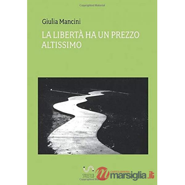 Libertà ha un prezzo altissimo (La)