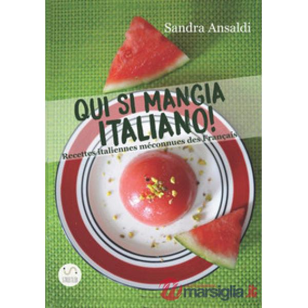 Qui si mangia italiano! Recettes italiennes méconnues des français
