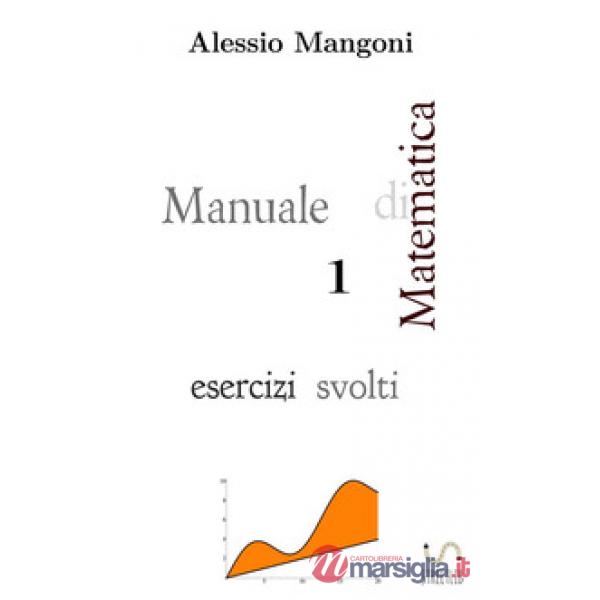 Manuale di matematica 1. Esercizi svolti