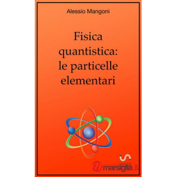 Fisica quantistica: le particelle elementari