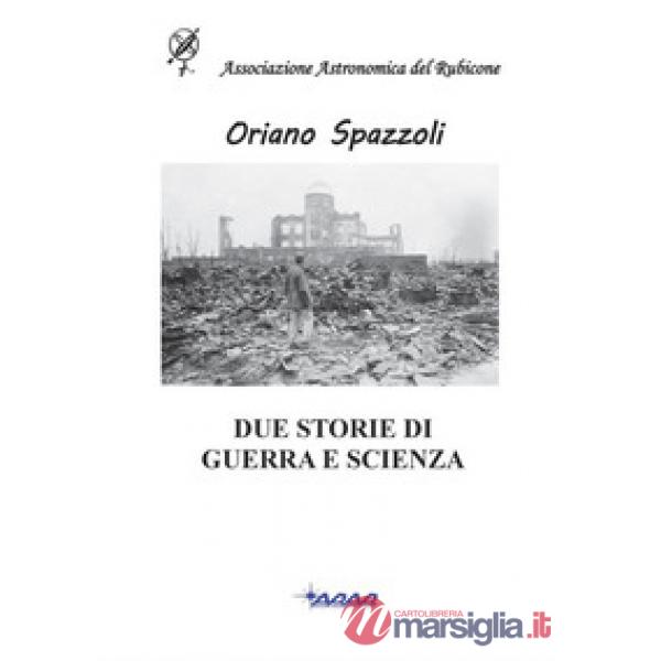 Due Storie di guerra e scienza