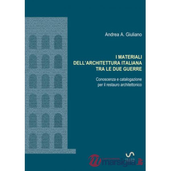 Materiali dell'architettura italiana tra le due guerre. Conoscenza e catalogazio