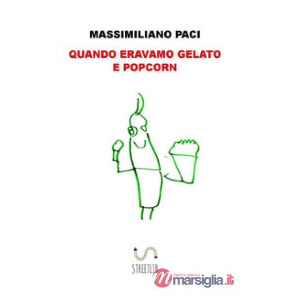 Quando eravamo gelato e popcorn