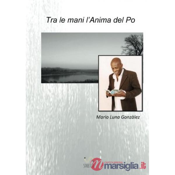 Tra le mani l'anima del Po