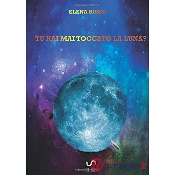 Tu hai mai toccato la luna?