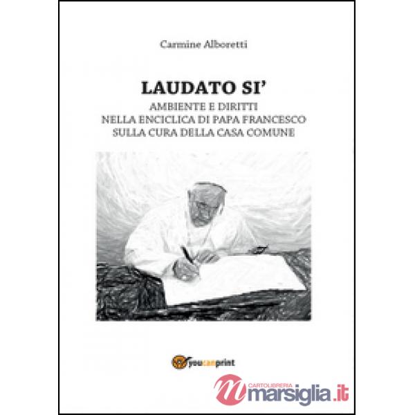 Laudato si'. Ambiente e diritti nella enciclica di papa Francesco sulla cura del
